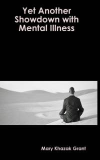 Yet Another Showdown with Mental Illness av Mary Khazak Grant