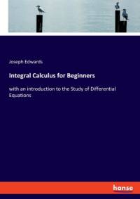 Integral Calculus for Beginners av Joseph Edwards
