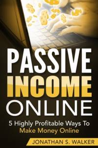 Passive Income Online - How to Earn Passive Income For Early Retirement av Jonathan S Walker