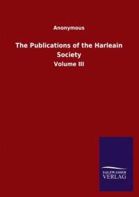 The Publications of the Harleain Society av Anonymous