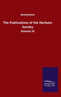 The Publications of the Harleain Society av Anonymous