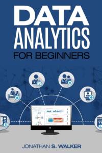 Data Analytics For Beginners av Jonathan S Walker