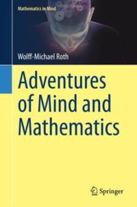 Adventures of Mind and Mathematics av Wolff-Michael Roth