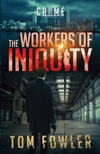 The Workers of Iniquity av Tom Fowler