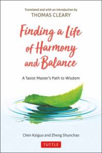 Finding a Life of Harmony and Balance av Chen Kaiguo
