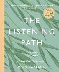 The Listening Path av Julia Cameron