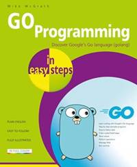 GO Programming in easy steps av Mike McGrath