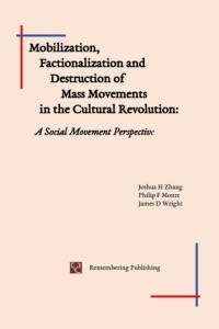 Mobilization, Factionalization and Destruction of Mass Movements in the Cultural Revolution av James Wright