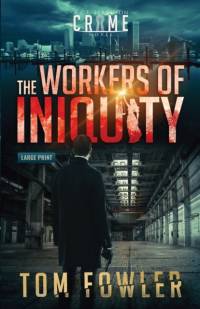 The Workers of Iniquity av Tom Fowler