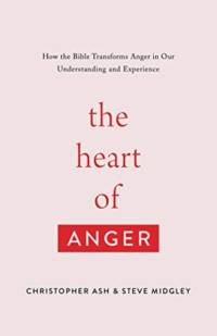 The Heart of Anger av Christopher Ash