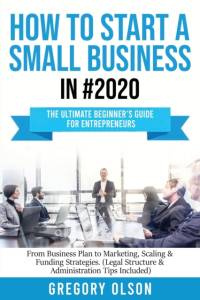 How to Start a Small Business in #2020 av Gregory Olson