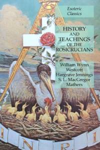 History and Teachings of the Rosicrucians av William Wynn Westcott