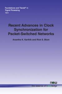 Recent Advances in Clock Synchronization for Packet-Switched Networks av Anantha K. Karthik