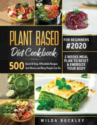 Plant Based Diet Cookbook for Beginners #2020 av Wilda Buckley