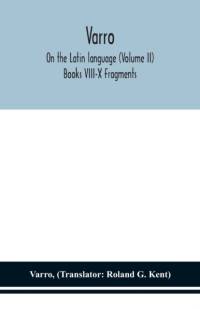 Varro; On the Latin language (Volume II) Books VIII-X Fragments av Varro