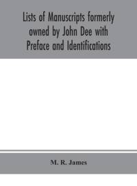 Lists of manuscripts formerly owned by John Dee with Preface and Identifications av M R James