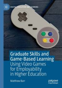Graduate Skills and Game-Based Learning av Matthew Barr