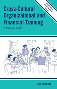 Cross-cultural Organizational and Financial Training av John (Consultant) Cammack