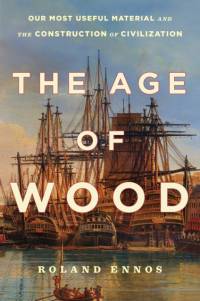 The Age of Wood av Roland Ennos