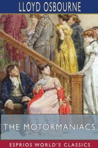 The Motormaniacs (Esprios Classics) av Lloyd Osbourne