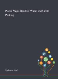 Planar Maps, Random Walks and Circle Packing av Asaf Nachmias