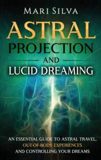 Astral Projection and Lucid Dreaming av Mari Silva