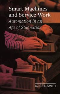 Smart Machines and Service Work av Jason E. Smith