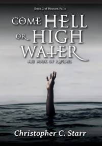 Come Hell or High Water av Christopher C Starr