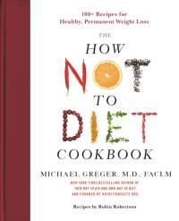 The How Not to Diet Cookbook av Michael Greger