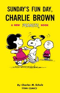 Peanuts: Sunday's Fun Day, Charlie Brown av Charles M Schulz