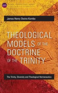 Theological Models of the Doctrine of the Trinity av James Henry Owino Kombo