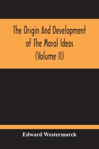 Origin And Development Of The Moral Ideas (Volume Ii) av Edward Westermarck