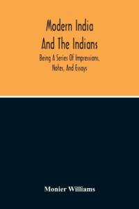 Modern India And The Indians av Monier Williams