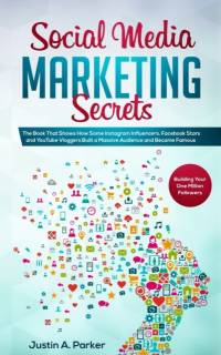 Social Media Marketing Secrets av Justin a Parker