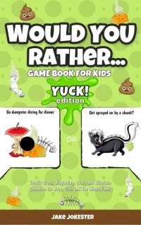 Would You Rather Game Book for Kids av Jake Jokester