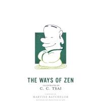The Ways of Zen av C. C. Tsai