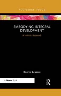 Embodying Integral Development av Ronnie Lessem