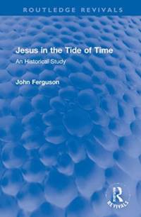 Jesus in the Tide of Time av John Ferguson