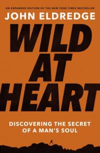 Wild at Heart Expanded Edition av John Eldredge