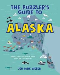 The Puzzler's Guide to Alaska av Jen Funk Weber