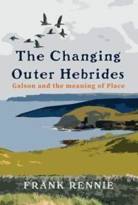 The Changing Outer Hebrides av Frank Rennie