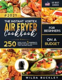 The Instant Vortex Air Fryer Cookbook for Beginners on a Budget av Wilda Buckley
