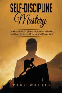 Self-Discipline Mastery av Paul Walker