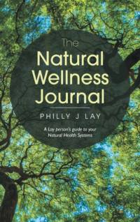 The Natural Wellness Journal av Philly J Lay