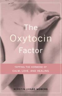 The Oxytocin Factor av Kerstin Moberg