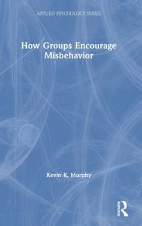 How Groups Encourage Misbehavior av Kevin Murphy