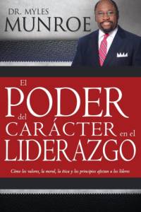 El Poder del Caracter En El Liderazgo av Munroe Myles Munroe