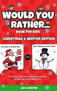Would You Rather Book for Kids av Jake Jokester