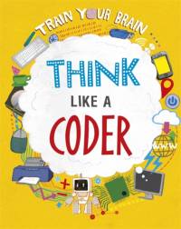 Train Your Brain: Think Like a Coder av Alex Woolf