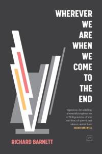 Wherever We Are When We Come to the End av Richard Barnett